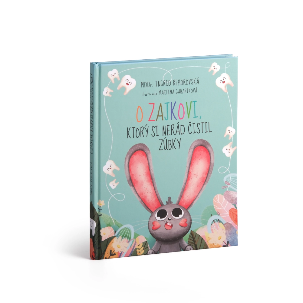 Kniha - O zajkovi, ktorý si nerád čistil zuby,  MDDr. Ingrid Rehorovská 